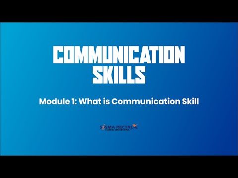 Module 1: What is Communication skill [TRAINING]