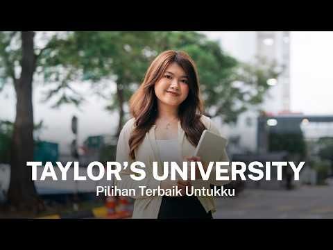 Taylor's University | Pilihan Terbaik Untukku | Bes (Indonesia)