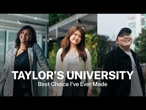 Taylor's University | The Best Choice I Ever Made